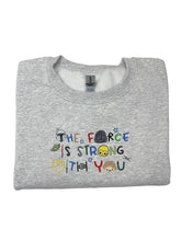 Load image into Gallery viewer, The Force Is Strong With You